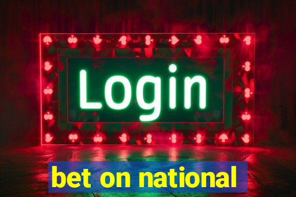 bet on national