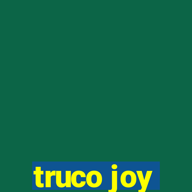 truco joy