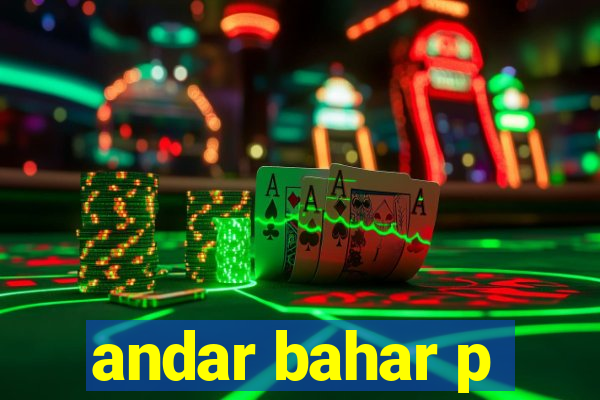 andar bahar p