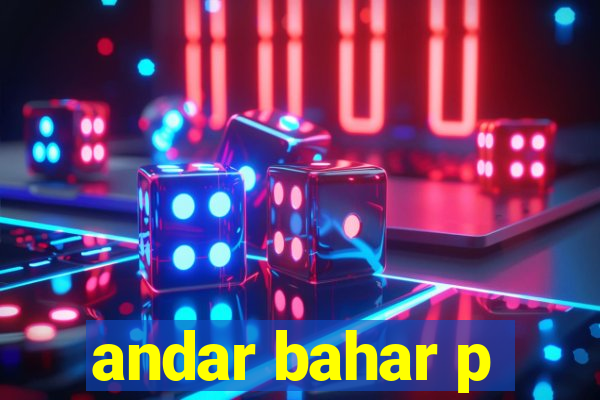 andar bahar p