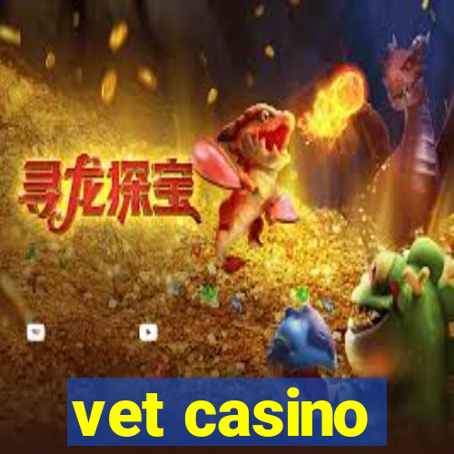 vet casino