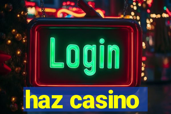 haz casino