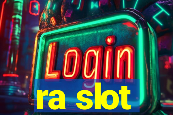 ra slot