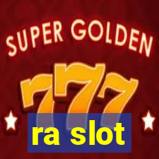 ra slot