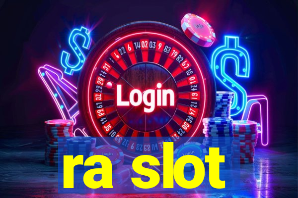 ra slot