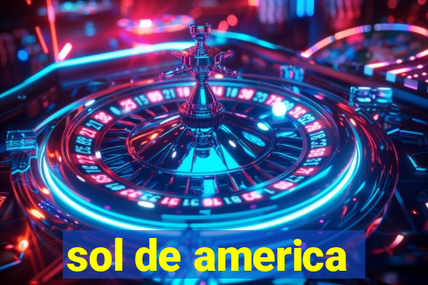 sol de america