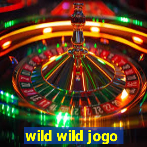 wild wild jogo