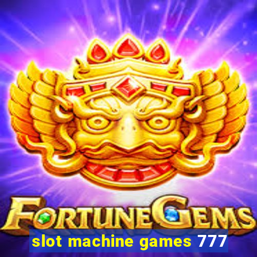 slot machine games 777