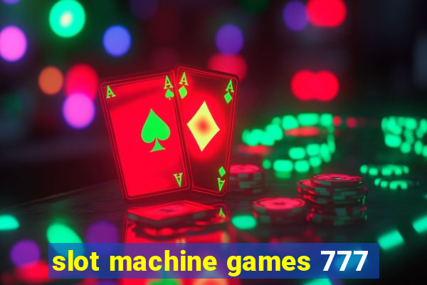 slot machine games 777