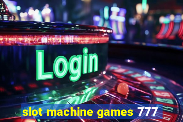 slot machine games 777