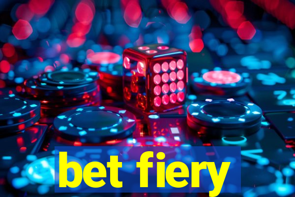 bet fiery