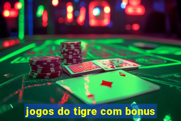 jogos do tigre com bonus