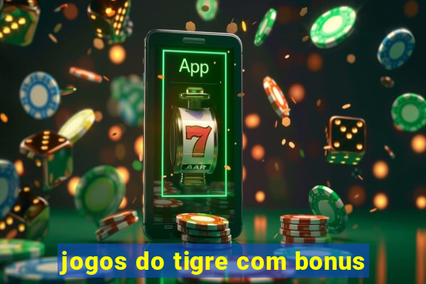 jogos do tigre com bonus