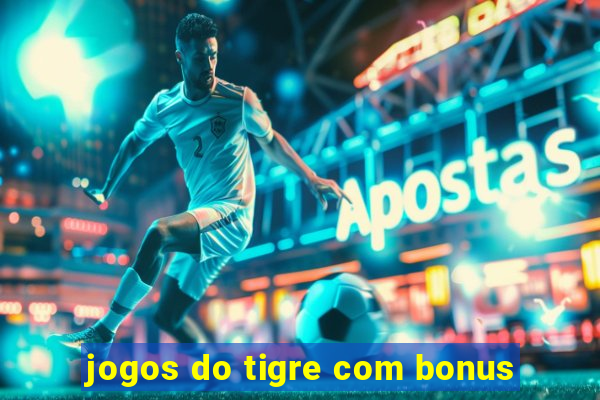 jogos do tigre com bonus