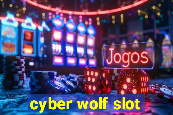 cyber wolf slot