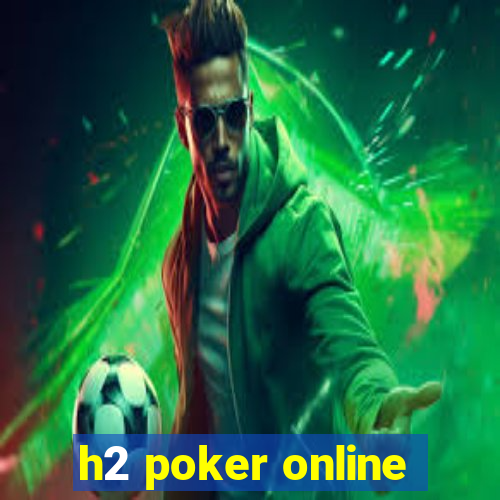 h2 poker online