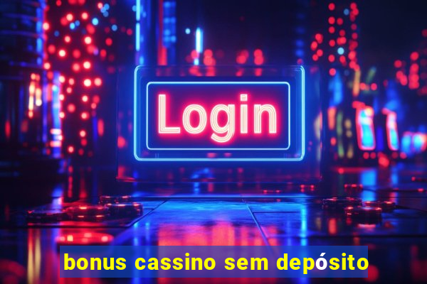 bonus cassino sem depósito