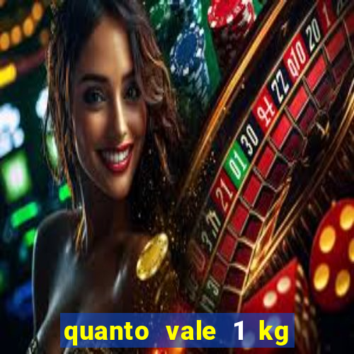 quanto vale 1 kg de lacre de latinha 2024