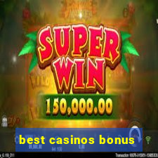 best casinos bonus