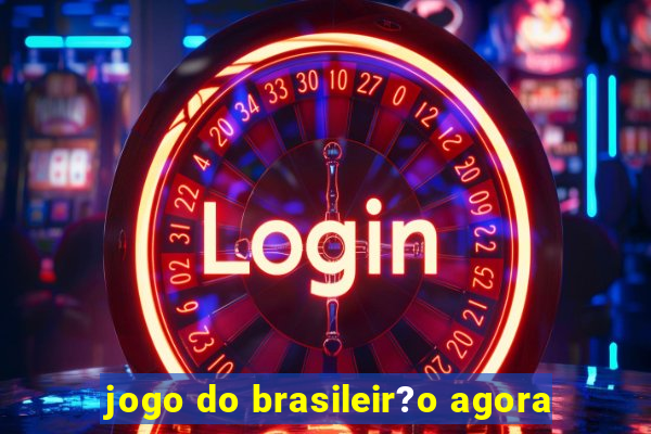 jogo do brasileir?o agora