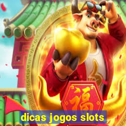 dicas jogos slots