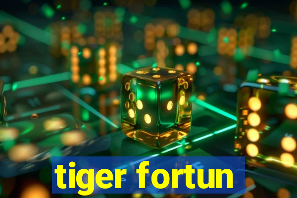 tiger fortun