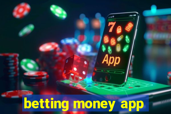 betting money app