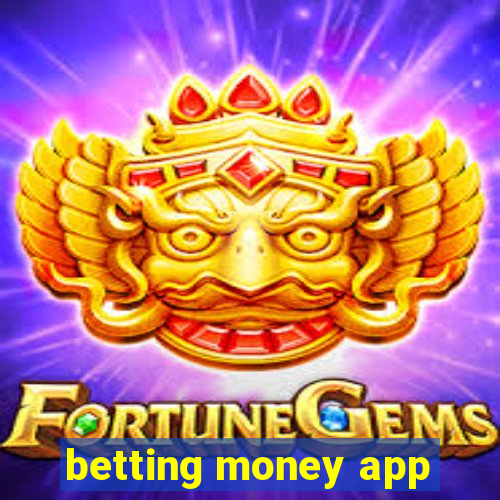 betting money app