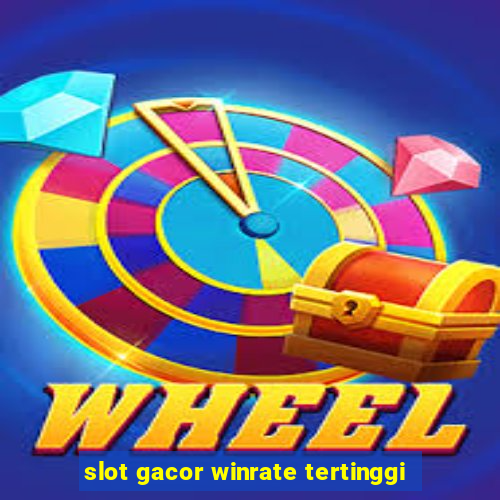 slot gacor winrate tertinggi