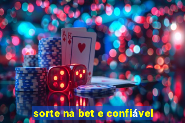 sorte na bet e confiável