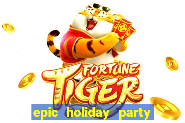 epic holiday party slot free play