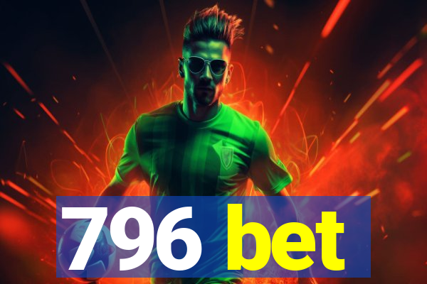 796 bet