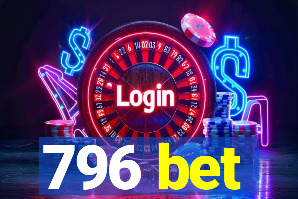 796 bet