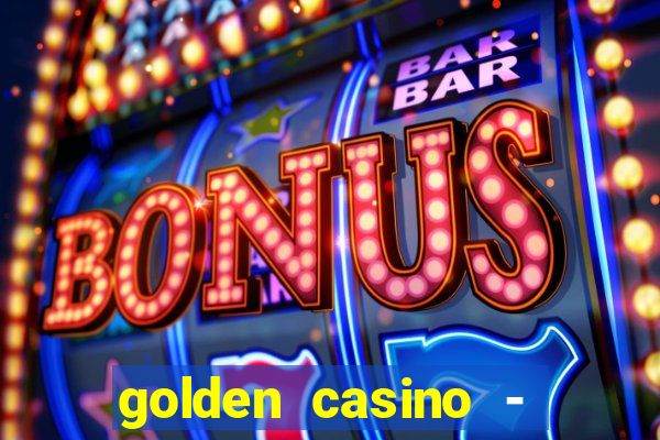 golden casino - slots games