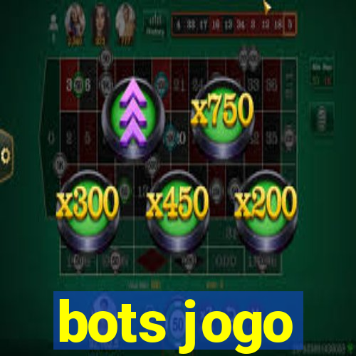 bots jogo