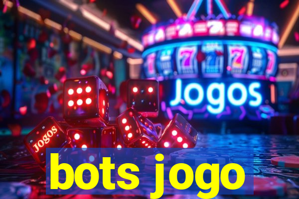 bots jogo