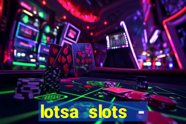 lotsa slots - jogos de cassino