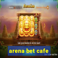 arena bet cafe