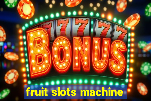 fruit slots machine