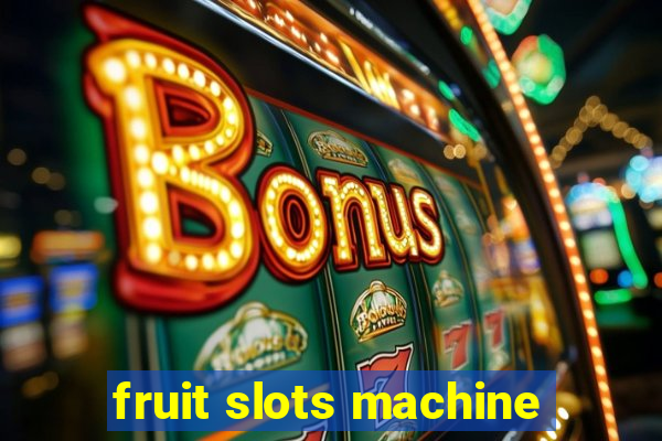 fruit slots machine