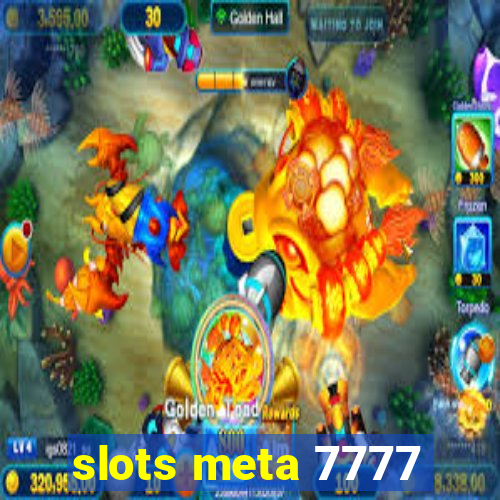 slots meta 7777