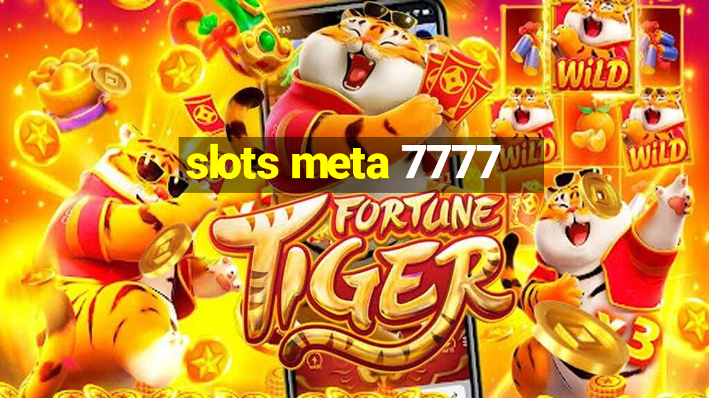 slots meta 7777