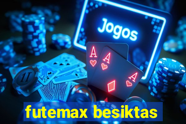 futemax besiktas