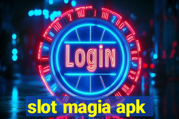 slot magia apk