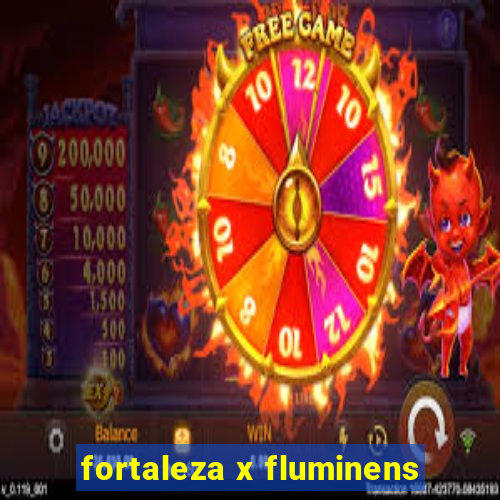 fortaleza x fluminens