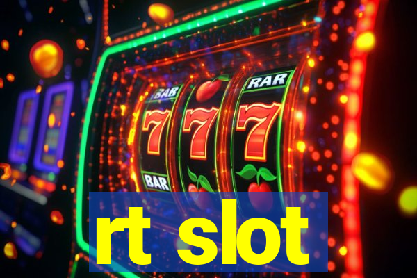 rt slot