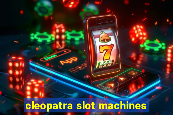 cleopatra slot machines