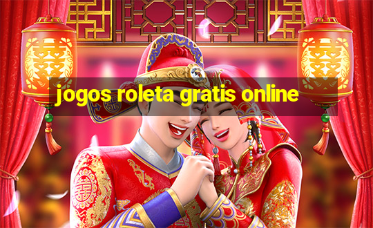 jogos roleta gratis online