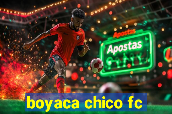 boyaca chico fc