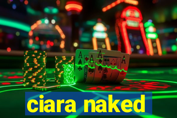 ciara naked